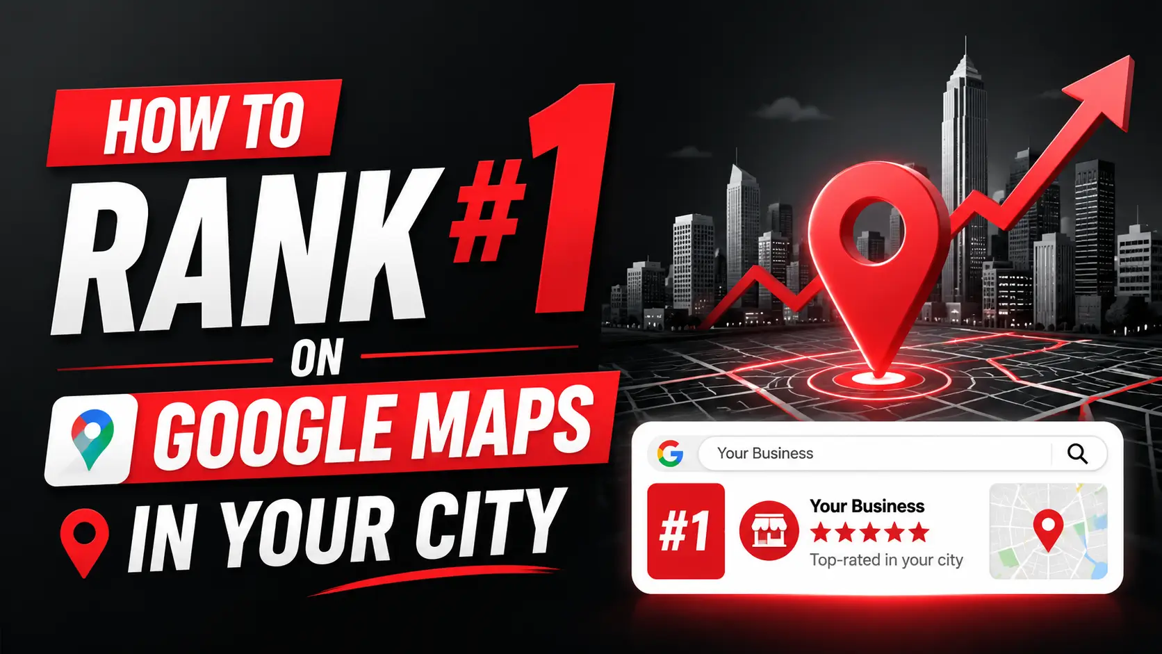 How To Rank #1 On Google Maps in Your City - Complete 2026 Guide